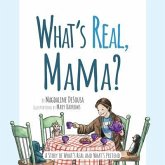 What's Real, Mama? (eBook, ePUB) What's Real, Mama? (eBook, ePUB)