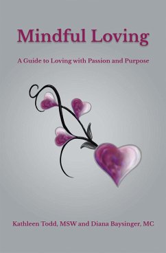 Mindful Loving (eBook, ePUB) - Todd Msw, Kathleen; Baysinger MC, Diana
