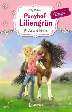 Paula und Prinz / Ponyhof Liliengrün Royal Bd.2 (eBook, ePUB) - McKain, Kelly