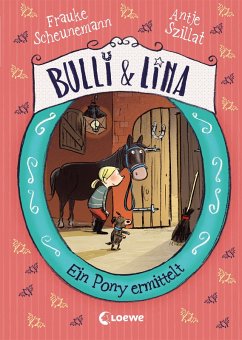 Ein Pony ermittelt / Bulli & Lina Bd.4 (eBook, ePUB) - Scheunemann, Frauke; Szillat, Antje