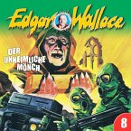 Edgar Wallace, Folge 8: Der unheimliche Mönch (MP3-Download)