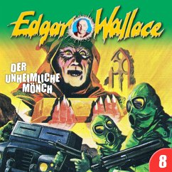 Edgar Wallace, Folge 8: Der unheimliche Mönch (MP3-Download) - Wallace, Edgar; Chevalier, George