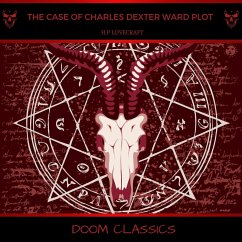 The Case of Charles Dexter Ward Plot (MP3-Download) - Lovecraft, H. P.