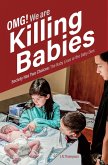 OMG. We Are Killing Babies (eBook, ePUB) OMG. We Are Killing Babies (eBook, ePUB)