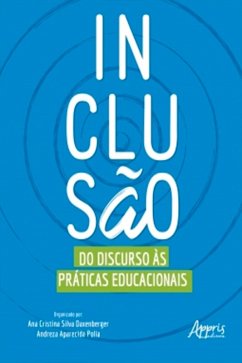 Inclusão: Do Discurso às Práticas Educacionais (eBook, ePUB) - Daxenberger, Ana Cristina Silva; Polia, Andreza Aparecida