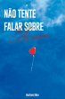 Não tente falar sobre amor (eBook,... - Bild 1