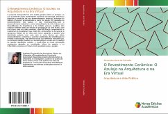 O Revestimento Cerâmico: O Azulejo na Arquitetura e na Era Virtual - Maria de Carvalho, Alexandra