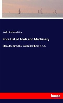 Price List of Tools and Machinery - Wells Brothers & Co.