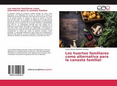 Los huertos familiares como alternativa para la canasta familiar - Barbecho Rosado, Carlos Alberto