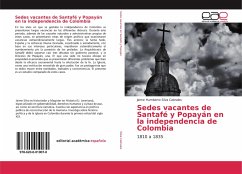 Sedes vacantes de Santafé y Popayán en la independencia de Colombia