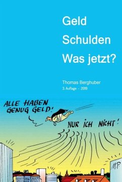 Geld - Schulden - was jetzt? - Berghuber, Thomas