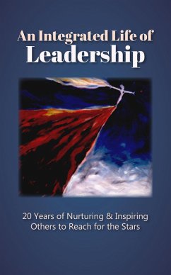 An Integrated Life of Leadership: 20 Years of Nurturing & Inspiring Others to Reach for the Stars (eBook, ePUB) - Wilson-Peters, Ginny