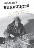 William S. Burroughs Cutting Up the Century (eBook, ePUB) William S. Burroughs Cutting Up the Century (eBook, ePUB)