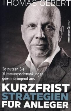 Kurzfriststrategien für Anleger - Gebert, Thomas