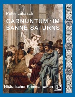 Carnuntum im Banne Saturns - Lukasch, Peter