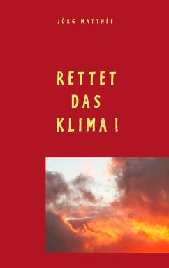 Rettet das Klima! - Matthée, Jörg