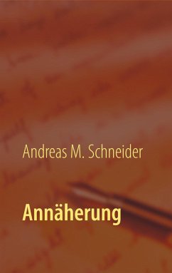 Annäherung - Schneider, Andreas M.