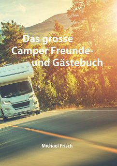 Das grosse Camper Freunde- und Gästebuch - Frisch, Michael