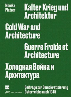 Kalter Krieg und Architektur / Cold War and Architecture / Guerre Froide et architecture - Platzer, Monika