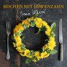 Kochen mit Löwenzahn - Bild 1