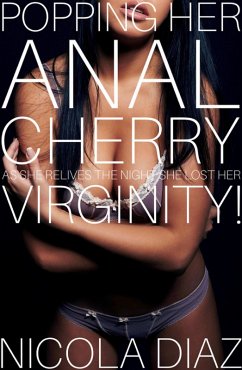 Cover Popping Her Anal Cherry As She Relives The Night She Lost Her Virginity! (eBook, ePUB)