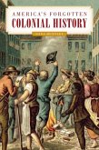America's Forgotten Colonial History (eBook, ePUB) America's Forgotten Colonial History (eBook, ePUB)