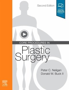 Core Procedures in Plastic Surgery - Neligan, Peter C., MB, FRCS(I), FRCSC, FACS (Professor of Surgery, D; Buck II, Donald W., MD, FACS (Plastic Surgery, St. Louis, Missouri)