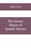 The literary history of Spanish America