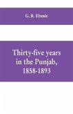 Thirty-five years in the Punjab, 1858-1893