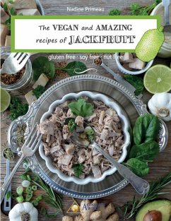 The VEGAN and AMAZING recipes of JACKFRUIT - Primeau, Nadine