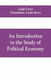 An introduction to the study of political economy