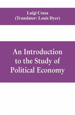 An introduction to the study of political economy - Cossa, Luigi
