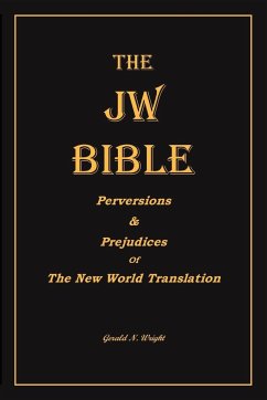 THE JW BIBLE - Wright, Gerald N