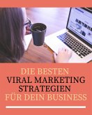 Die besten Viral Marketing Strategien für dein Business (eBook, ePUB)