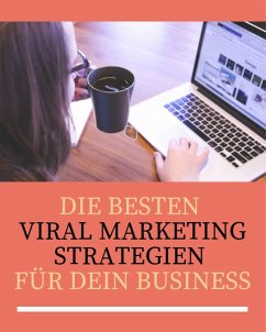 Die besten Viral Marketing Strategien für dein Business (eBook, ePUB) - Lindner, Marc