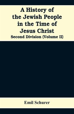 A History of the Jewish People in the Time of Jesus Christ - Emil Schurer