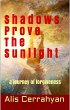 Shadows Prove The Sunlight (eBook, ePUB) - Bild 1