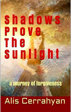 Shadows Prove The Sunlight (eBook, ePUB) - Cerrahyan, Alis