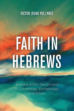 Faith in Hebrews - Rhee, Victor (Sung Yul)