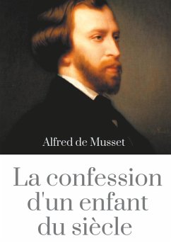 La Confession d'un enfant du siècle - de Musset, Alfred