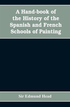 A hand-book of the history of the Spanish and French schools of painting - Edmund Head