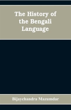 The History of the Bengali Language - Mazumdar, Bijaychandra