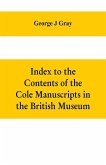 Index to the Contents of the Cole Manuscripts in the British Museum