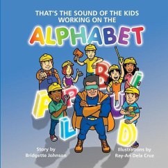 That's the Sound of the Kids Working On the Alphabet - Johnson, Bridgette Ann