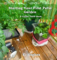 Starting Your First Patio Garden - Hughes, E.