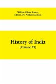 History of India (Volume VI) From the first European Settlements to the founding of the English East India Company