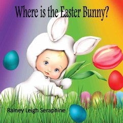 Where is the Easter Bunny? - Seraphine, Rainey Leigh