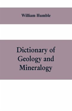 Dictionary of Geology and Mineralogy - Humble, William