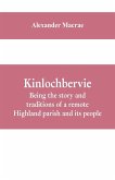 Kinlochbervie; being the story and traditions of a remote Highland parish and its people