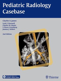 Pediatric Radiology Casebase (eBook, PDF) - James, Charles A.; Braswell, Leah E.; Glasier, Charles M.; Greenberg, Bruce S.; Seibert, Joanna J.